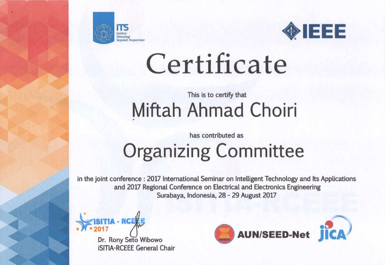 Organizing Committee in the 2017 International Seminar Conference on Intelligent Technology and Its Applications and 2017 Regional Conference on Electrical and Electronics Engineering - issued by IEEE ITS Surabaya